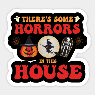 There's Some Horrors In This House Sticker